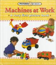 Cover of: Machines at Work: A Very First Picture Book (Pictures and Words)