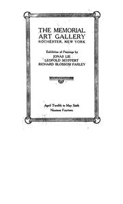 An Exhibition of paintings by Jonas Lie of New York, Leopold Seyffert and Richard Blossom Farley of Philadelphia by University of Rochester. Memorial Art Gallery