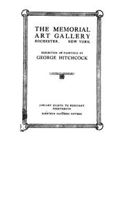 Cover of: Exhibition of paintings by George Hitchcock: the Memorial Art Gallery, Rochester, New York, January, nineteen hundred fifteen