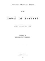 Cover of: Centennial historical sketch of the town of Fayette, Seneca County, New York by Diedrich Willers