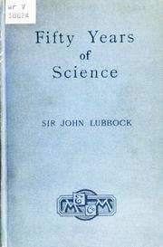 Cover of: Fifty years of science by Sir John Lubbock