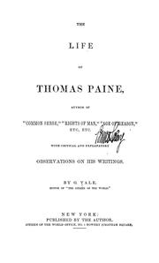 Cover of: The life of Thomas Paine ...: with critical and explanatory observations on his writings