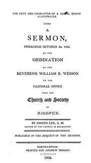 Cover of: The duty and character of a gospel bishop illustrated: a sermon preached October 30, 1805, at the ordination of the Reverend William B. Wesson ...
