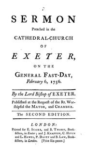 Cover of: A sermon preached in the cathedral-church of Exeter on the general fast-day, February 6, 1756