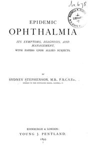 Cover of: Epidemic ophthalmia: its symptoms, diagnosis, and management, with papers upon allied subjects