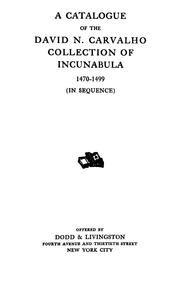 Cover of: A catalogue of the David N. Carvalho collection of incunabula, consisting of a sequence of dated books 1470-1499, together with a number of sixteenth century books