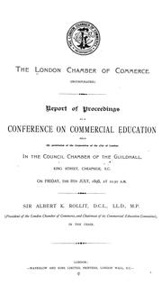 Cover of: Report of proceedings at a conference on commercial education 8th of July, 1898 by London Chamber of Commerce.