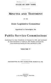 Cover of: Minutes and testimony of the Joint legislative committee appointed to investiage the public service commissions ... by New York (State). Legislature. Joint Committee on Investigation of Public Service Commission.
