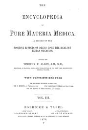 Cover of: The encyclopedia of pure materia medica, Vol. III: a record of the positive effects of drugs upon the healthy human organism.