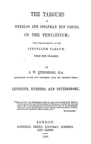 The Targums of Onkelos and Jonathan ben Uzziel on the Pentateuch by John Wesley Etheridge