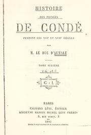Cover of: Histoire des princes de Condé pendant les XVIe et XVIIe siècles by Aumale, Henri d'Orléans duc d'