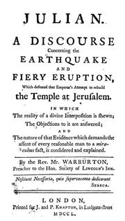 Cover of: Julian, or, A discourse concerning the earthquake and fiery eruption: which defeated that Emperor's attempt to rebuild the Temple at Jerusalem ...