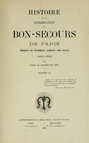 Cover of: Histoire de la congrégation du Bon-Secours de Paris depuis sa fondation jusqu'à nons jours, 1824-1902. by 