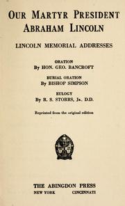 Cover of: Our martyr President Abraham Lincoln: Lincoln memorial addresses