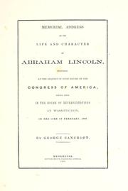 Cover of: Memorial address on the life and character of Abraham Lincoln: delivered at the request of both houses of the Congress of America, before them, in the House of Representatives at Washington, on the 12th of February, 1866