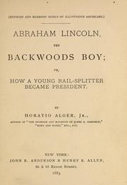 Cover of: Abraham Lincoln, the backwoods boy, or, How a young rail-splitter became president