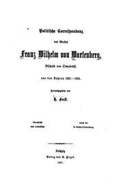 Cover of: Politische Correspondenz des Grafen Franz Wilhelm von Wartenberg, Bischofs von Osnabrück, aus den Jahren 1621-1631