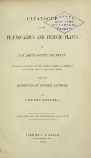 Cover of: Catalogue of the phaenogamous and filicoid plants of Newcastle County, Delaware by Edward Tatnall