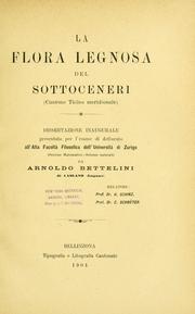 Cover of: La flora legnosa del Sottoceneri (cantone Ticino meridionale) by Arnoldo Bettelini