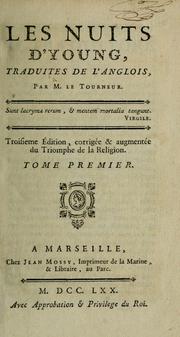 Cover of: Les nuits d'Young: tratuites de l'anglois par m. le Tourneur. 3. éd., corr. & augm. du Triomphe de la religion.