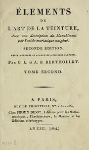 Cover of: Éléments de l'art de la teinture: avec une description du blanchîment par l'acide muriatique oxigéné