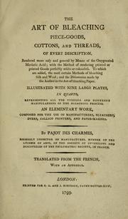 Cover of: The art of bleaching piece-goods, cottons, and threads, of every description by C. Pajot des Charmes