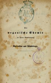 Cover of: Die organische Chemie in ihrer Anwendung auf Agricultur und Physiologie by Justus von Liebig
