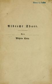 Cover of: Albrecht Thaer: Sein Leben und Wirken, als Arzt und Landwirth . Aus Thaer's Werken und literarischem Nachlasse