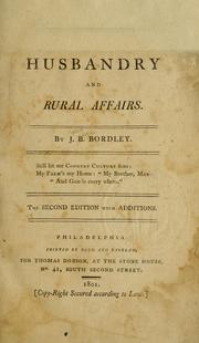 Cover of: Husbandry and rural affairs | J. B. Bordley