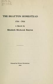 Cover of: The Brayton homestead, 1714-1914 | Elizabeth Hitchcock Brayton