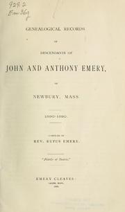 Genealogical records of descendants of John and Anthony Emery, of Newbury, Mass., 1590-1890