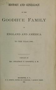 Cover of: History and genealogy of the Goodhue family by Jonathan Elbridge Goodhue