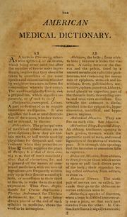 Cover of: The American medical lexicon: on the plan of Quincy's Lexicon physico-medicum, with many retrenchments, additions, and improvements; comprising an explanation of the etymology and signification of the terms used in anatomy, physiology, surgery, materia medica, chemistry, and the practice of physic.  Compiled from the most approved authorities