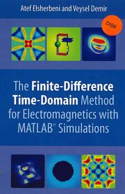 Cover of: The finite-difference time-domain method for electromagnetics with MATLAB simulations