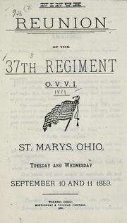 Ninth reunion of the 37th Regiment O.V.V.I., St. Marys, Ohio, Tuesday and Wednesday, September 10 and 11, 1889 by Ohio Infantry. 37th Regt., 1861-1865.