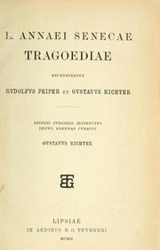 Cover of: L. Annaei Senecae tragoediae: Peiperi svbsidiis instrvctvs denvo edendas cvravit Gvstavvs Richter.