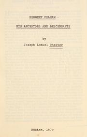 Cover of: Herbert Pelham, his ancestors and descendants by Joseph Lemuel Chester