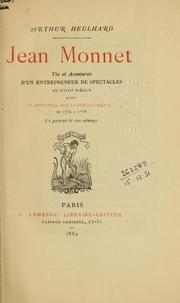 Cover of: Jean Monnet: vie et aventures d'un entrepreneur de spectacles au 18e siècle, avec un appendice sur l'Opéracomique de 1752 à 1758, un portrait et une estampe.