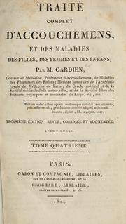 Cover of: Traitcomplet d'accouchemens: et des maladies des filles, des femmes et des enfans