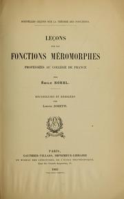 Cover of: Leçons sur les fonctions méromorphes, professées au Collège de France par Émile Borel. by Emile Borel