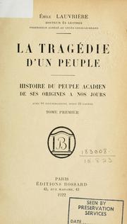 Cover of: La tragédie d'un peuple: histoire du peuple acadien de ses origines à nos jours.