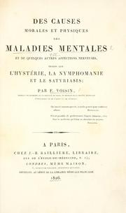 Cover of: Des causes morales et physiques des maladies mentales et de quelques autres affections nerveuses, telles que l'hystie, la nymphomanie et le satyriasis