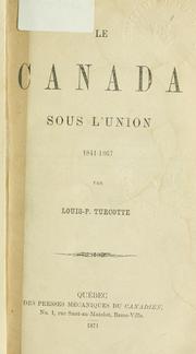 Cover of: Le Canada sous l'Union, 1841-1867. by Louis-P Turcotte