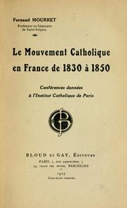 Cover of: Le mouvement catholique en France de 1830 à 1850: conférences données à l'Institut Catholique de Paris.