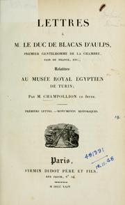 Cover of: Lettres à M. le Duc de Blacas d'Aulps ... relatives au Musée Royal Egyptien de Turin