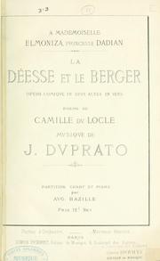 Cover of: La déesse et le berger: opéra comique en deux actes en vers. Poëme de Camille du Locle.  Partition chant et piano par Aug. Bazille.