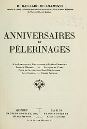 Cover of: Anniversaires et pèlerinages: A. de Lamartine, Emile Augier, Eugène Fromentin, Prosper Mérimée, François de Curel, Puvis de Chavannes, René Des Granges, Paul Claudel, Ernest Psichari
