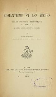 Cover of: Le romantisme et les moeurs: essai d'étude historique et sociale d'après des documents inédits
