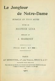 Cover of: Le jongleur de Notre Dame: miracle en 3 actes.  Poème de Maurice Léna.