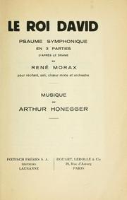 Cover of: Le roi David: psaume symphonique en 3 parties, d'après le drame de René Morax, pour récitant, soli, choeur mixte et orchestre